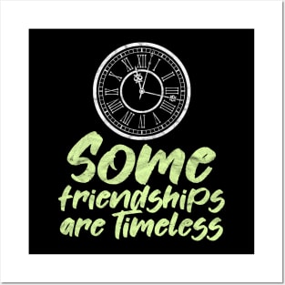 BEST FRIEND - Some Friendships Are Timeless Posters and Art